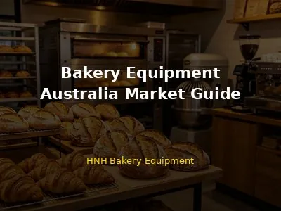 Bakery Equipment Australia Market Guide 2026