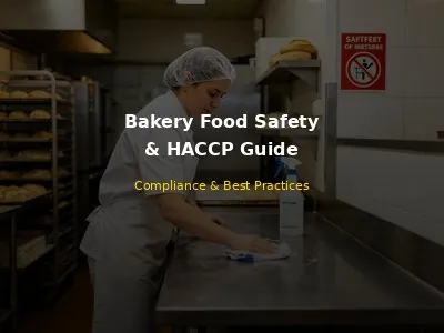 Bakery Food Safety and HACCP Compliance Complete Guide