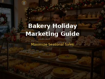 Bakery Holiday Marketing Complete Guide