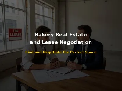 Bakery Commercial Real Estate and Lease Negotiation Complete Guide