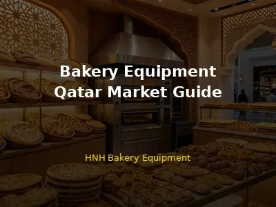 Bakery Equipment in Qatar: Complete Guide for Buyers